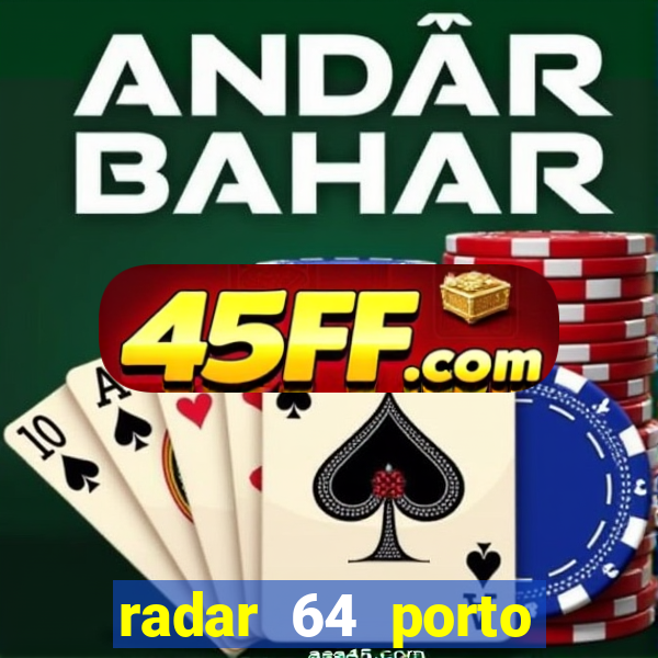 radar 64 porto seguro bahia